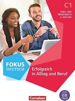 Fokus Deutsch Allgemeine Ausgabe · C1 Erfolgreich in Alltag und Beruf - Kurs- und Übungsbuch 